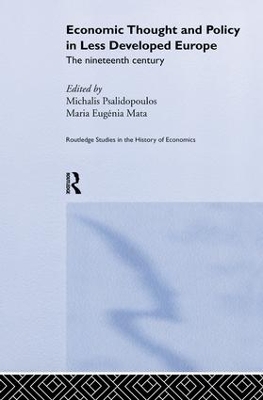 Economic Thought and Policy in Less Developed Europe by Maria Eugenia Mata