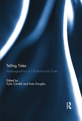 Telling Tales: Autobiographies of Childhood and Youth by Kylie Cardell