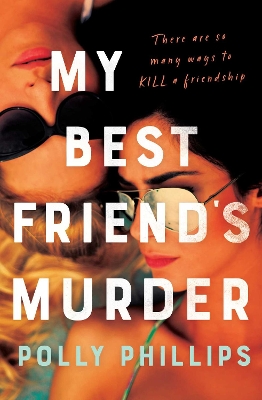 My Best Friend's Murder: The new addictive and twisty psychological thriller that will hold you in a 'vice-like grip' (Sophie Hannah) book