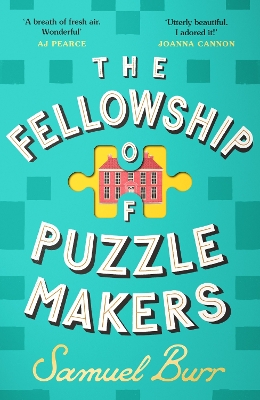 The Fellowship of Puzzlemakers: The hotly-anticipated, extraordinary and unmissable debut novel of 2024 by Samuel Burr