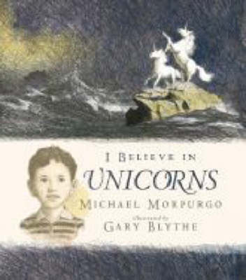 I Believe In Unicorns Pbk And Cd by Sir Michael Morpurgo