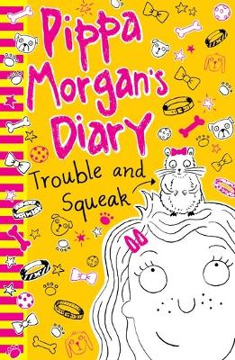 Pippa Morgan's Diary: Trouble and Squeak book