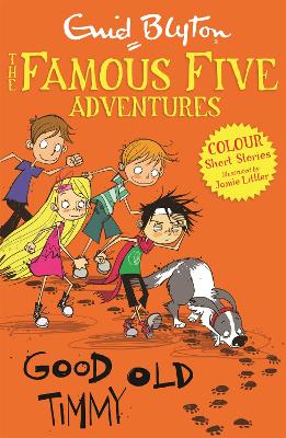 Famous Five Colour Short Stories: Good Old Timmy by Enid Blyton