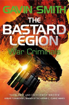 The The Bastard Legion: War Criminals: Book 3 by Gavin G. Smith