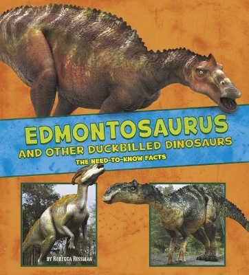 Edmontosaurus and Other Duck-Billed Dinosaurs by Rebecca Rissman