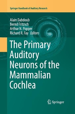 Primary Auditory Neurons of the Mammalian Cochlea book