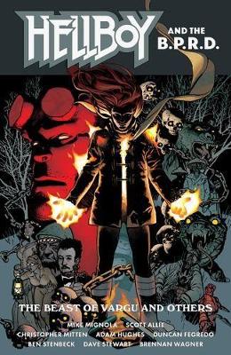 Hellboy And The B.p.r.d.: The Beast Of Vargu And Others by Mike Mignola