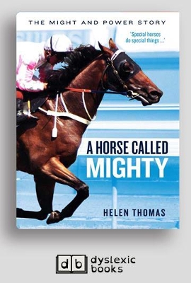 A A Horse Called Mighty: The Might and Power Story by Helen Thomas