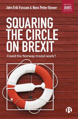 Squaring the Circle on Brexit: Could the Norway Model Work? book