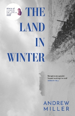 The Land in Winter: Winner of the Walter Scott Prize for Historical Fiction by Andrew Miller