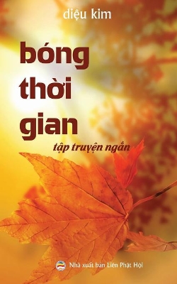 Bóng thời gian: Tập truyện ngắn Phật giáo book