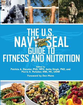 The U.S. Navy Seal Guide to Fitness and Nutrition by Patricia A. Deuster