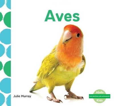 Aves (Birds) by Julie Murray