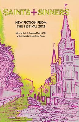 Saints+Sinners 2013: New Fiction from the Festival book