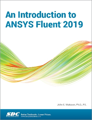 An Introduction to ANSYS Fluent 2019 book