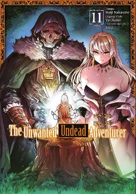 The Unwanted Undead Adventurer (Manga): Volume 11 book