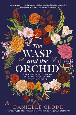 The Wasp and The Orchid: The remarkable life of Australian Naturalist Edith Coleman book