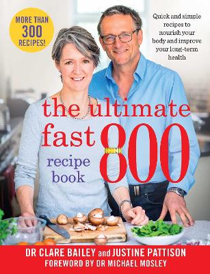 The Ultimate Fast 800 Recipe Book: Quick and simple recipes to nourish your body and improve your long-term health book