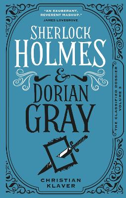 Sherlock Holmes and Dorian Gray: The Classified Dossier book