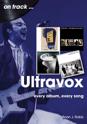 Ultravox On Track: Every Album, Every Song book