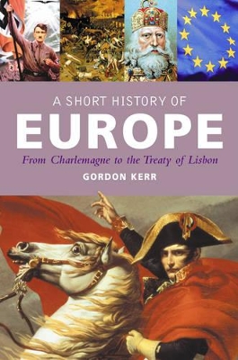 A Short History Of Europe by Gordon Kerr