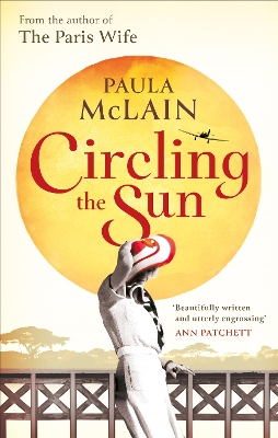 Circling the Sun by Paula McLain