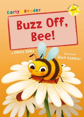 Buzz Off, Bee!: (Yellow Early Reader) book