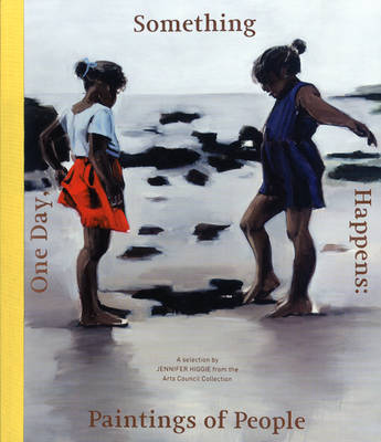 One Day, Something Happens: Paintings of People book