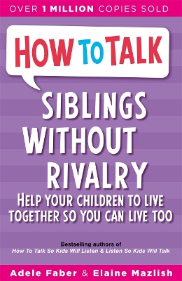 How To Talk: Siblings Without Rivalry by Adele Faber