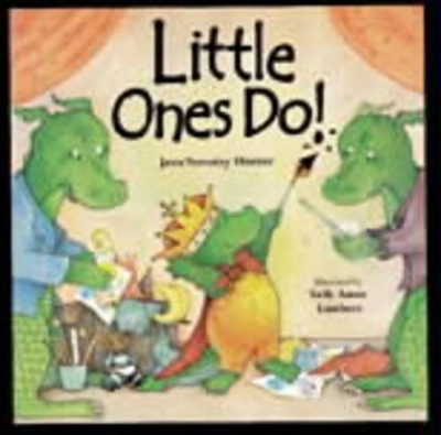 Little Ones Do! by Jana Novotny Hunter
