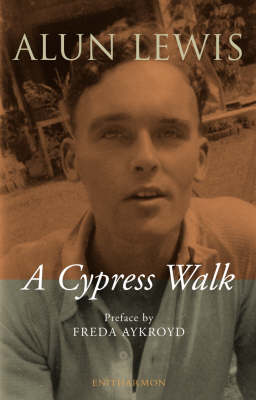 Cypress Walk. Letters from Alun Lewis to Freda Aykroyd book