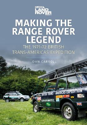 Making the Range Rover Legend: The 1971–72 British Trans-Americas Expedition book