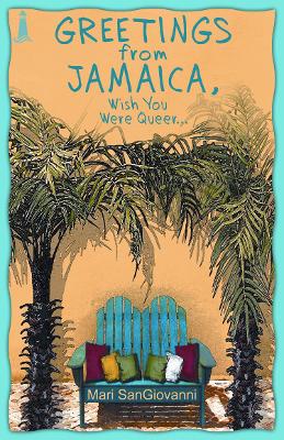 Greetings From Jamaica, Wish You Were Queer book