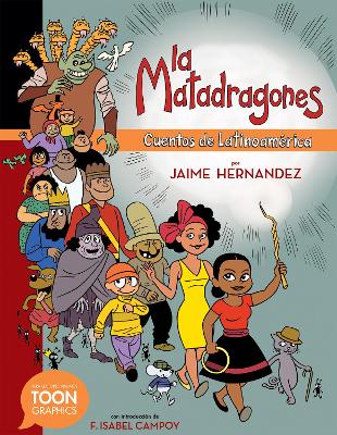 La Matadragones: Cuentos de Latinoamï¿½rica by Jaime Hernandez