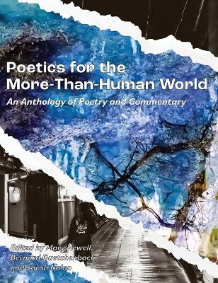 Poetics for the More-than-Human World: An Anthology of Poetry & Commentary book