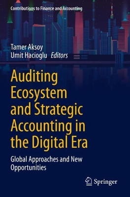 Auditing Ecosystem and Strategic Accounting in the Digital Era: Global Approaches and New Opportunities book