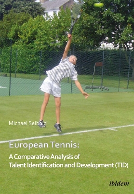 European Tennis: A Comparative Analysis of Talent Identification and Development (TID) book