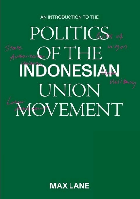 An Introduction to the Politics of the Indonesian Union Movement book