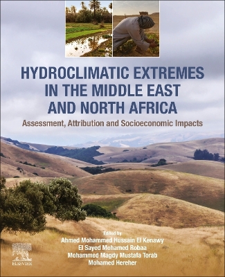 Hydroclimatic Extremes in the Middle East and North Africa: Assessment, Attribution and Socioeconomic Impacts book