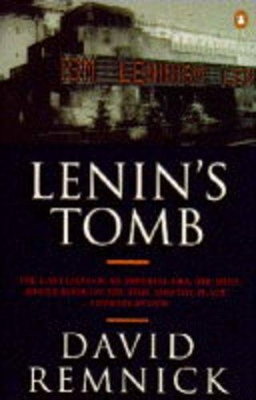 Lenin's Tomb: Last Days of the Soviet Empire book