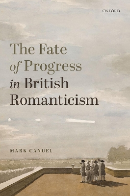 The Fate of Progress in British Romanticism by Mark Canuel