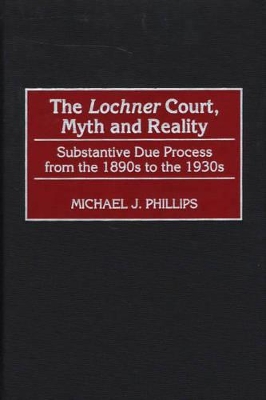 Lochner Court, Myth and Reality book