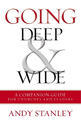 Going Deep and Wide by Andy Stanley