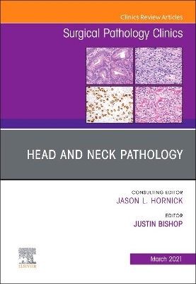 Head and Neck Pathology, An Issue of Surgical Pathology Clinics: Volume 14-1 book