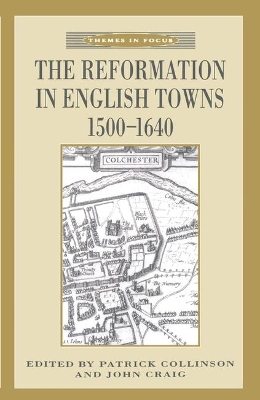 Reformation in English Towns, 1500-1640 book