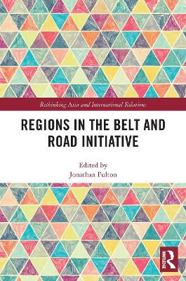 Regions in the Belt and Road Initiative by Jonathan Fulton