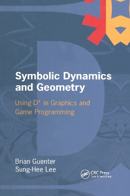 Symbolic Dynamics and Geometry: Using D* in Graphics and Game Programming by Brian Guenter