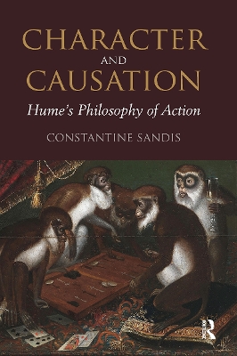 Character and Causation: Hume’s Philosophy of Action by Constantine Sandis