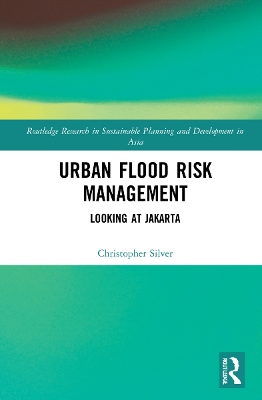 Urban Flood Risk Management: Looking at Jakarta by Christopher Silver