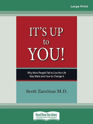 It's Up To You: Why Most People Fail to Live the Life they Want and How to Change It book